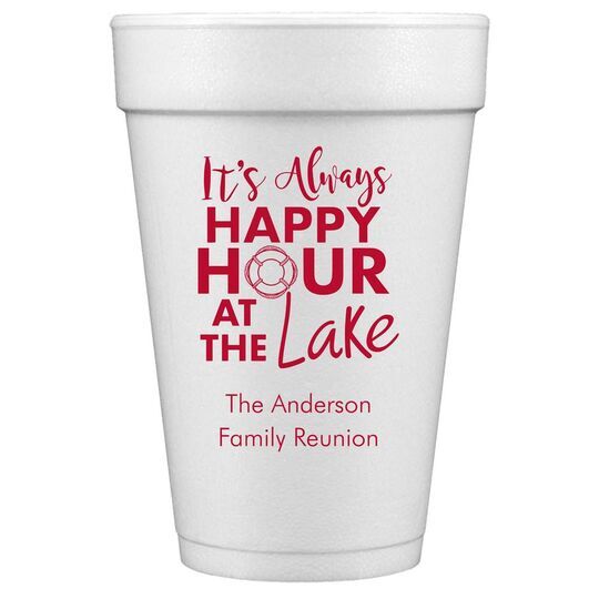Happy Hour at the Lake Styrofoam Cups